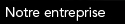 Notre entreprise
